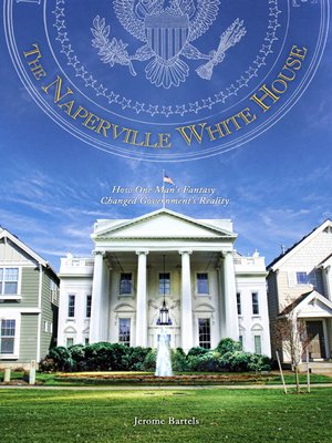 cover image of The Naperville White House